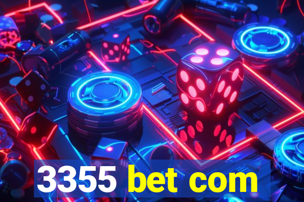 3355 bet com